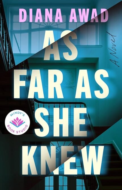 As Far as She Knew  By Diana Awad