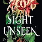 Sight Unseen By Alexis Marie