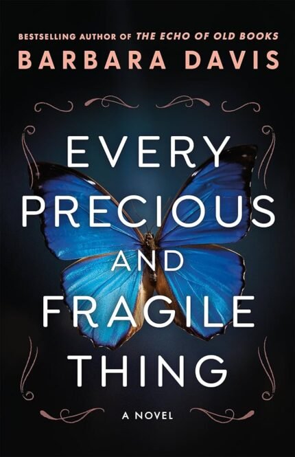 Every Precious and Fragile Thing By Barbara Davis