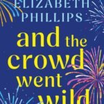 And the Crowd Went Wild By Susan Elizabeth Phillips