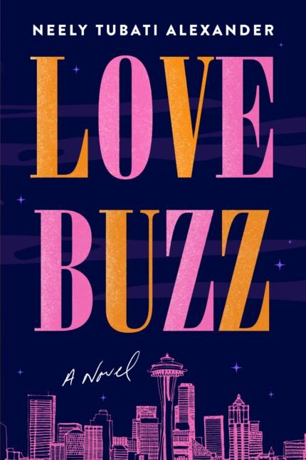 Love Buzz  By Neely Tubati Alexander