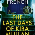 The Last Days of Kira Mullan By  Nicci French