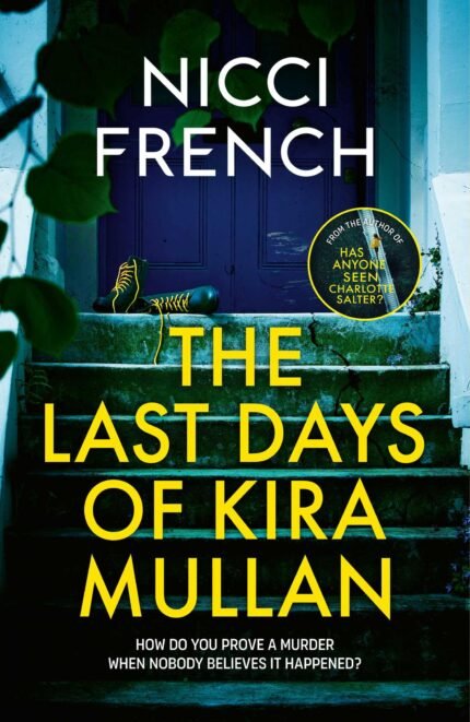 The Last Days of Kira Mullan By  Nicci French