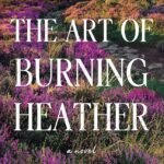 The Art of Burning Heather By Devrie Brynn Donalson