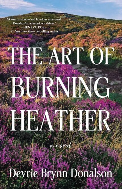 The Art of Burning Heather By Devrie Brynn Donalson