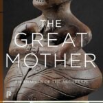 The Great Mother: An Analysis of the Archetype By Erich Neumann