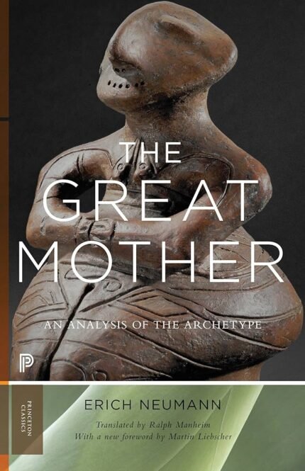 The Great Mother: An Analysis of the Archetype By Erich Neumann