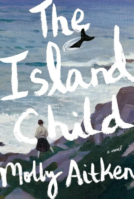 The Island Child By Molly Aitken