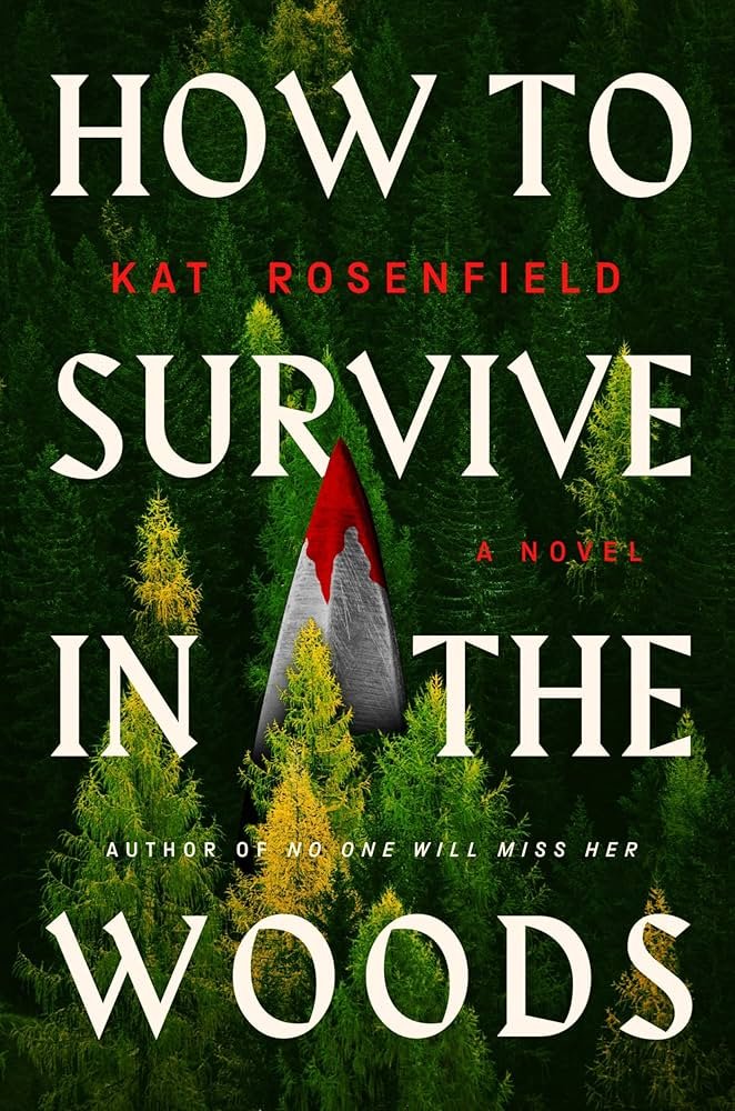 91CLTtDk4GL._AC_UF1000,1000_QL80_ How to Survive in the Woods By Kat Rosenfield - Image 1