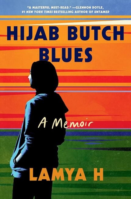 Hijab Butch Blues By Lamya H.