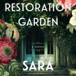 The Restoration Garden  By Sara Blaydes