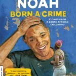Born a Crime: Stories from a South African Childhood  By Trevor Noah