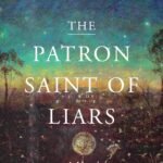 The Patron Saint of Liars By Ann Patchett