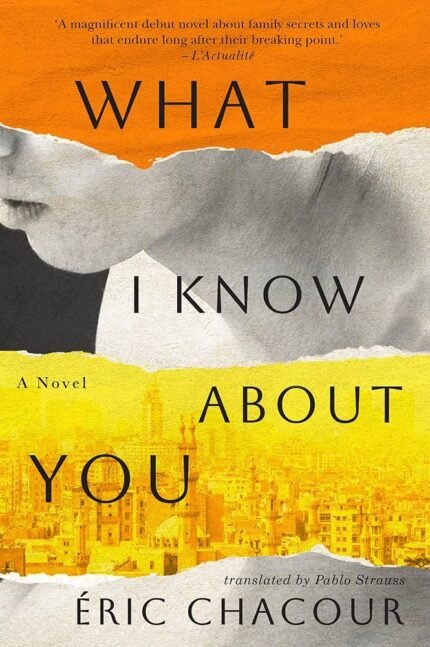 What I Know About You By Éric Chacour