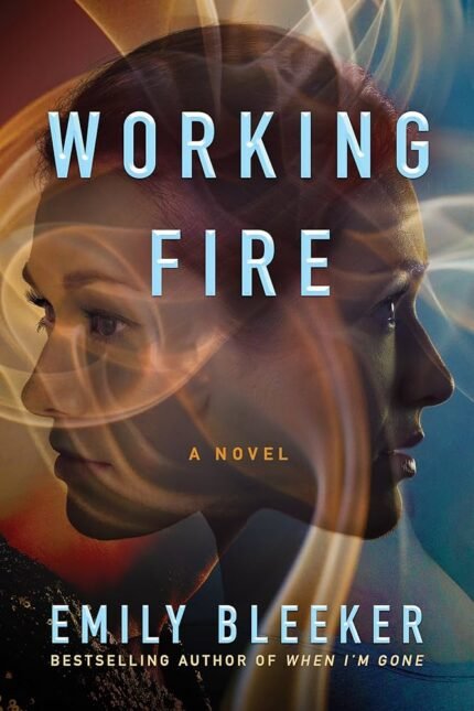 Working Fire By Emily Bleeker
