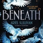 Beneath By Ariel Sullivan