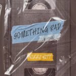 Something Rad  By Nikki Witt