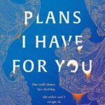The Plans I Have for You  By Lai Sanders