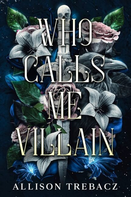 Who Calls Me Villain  By Allison Trebacz