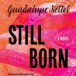 Still Born By Guadalupe Nettel