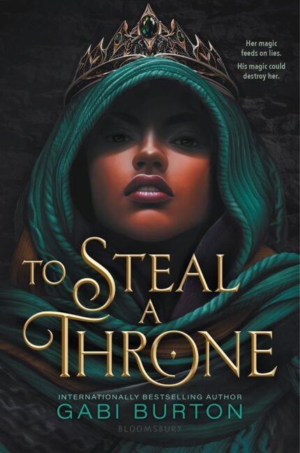 To Steal a Throne  By Gabi Burton