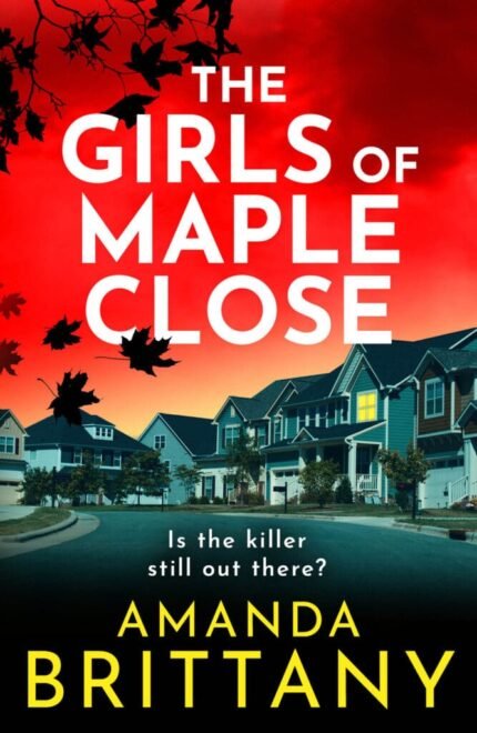 The Girls of Maple Close By Amanda Brittany