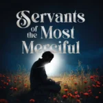 Servants of the Most Merciful By Omar Suleiman