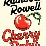 Cherry Baby By Rainbow Rowell