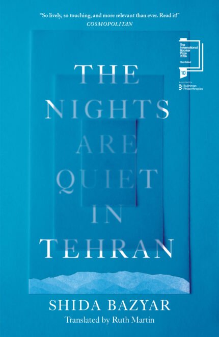 The Nights Are Quiet in Tehran By Shida Bazyar