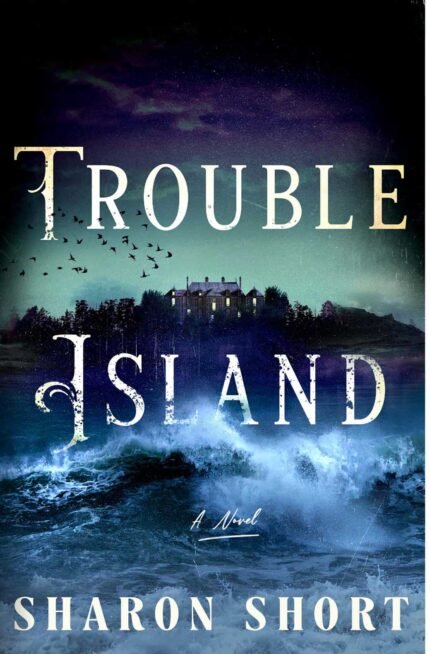 Trouble Island By Sharon Short