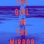 The Girl in the Mirror By Rose Carlyle