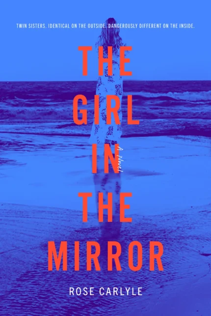 The Girl in the Mirror By Rose Carlyle