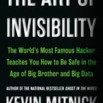 The Art of Invisibility By Kevin D. Mitnick