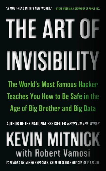The Art of Invisibility By Kevin D. Mitnick