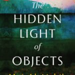 The Hidden Light of Objects By Mai Al-Nakib