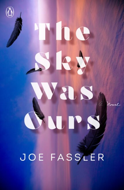 The Sky Was Ours By Joe Fassler