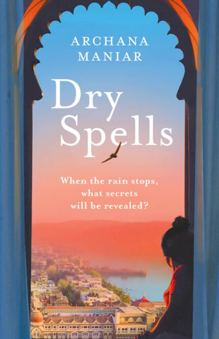 Dry Spells By Archana Maniar