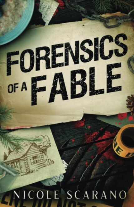 Forensics of a Fable By Nicole Scarano