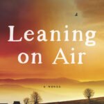 Leaning on Air  By Cheryl Grey Bostrom