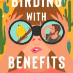 Birding with Benefits By Sarah T. Dubb