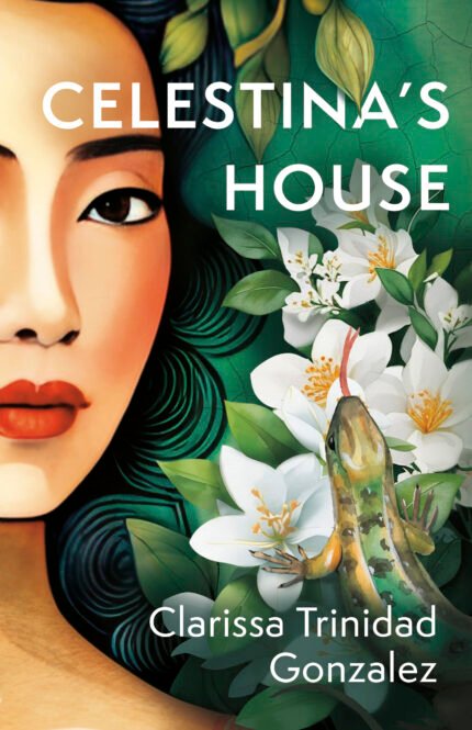 Celestina's House By Clarissa Trinidad Gonzalez