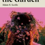 Lost in the Garden By  Adam S. Leslie