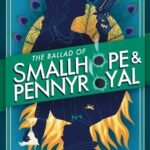 The Ballad of Smallhope and Pennyroyal By Jodi Taylor