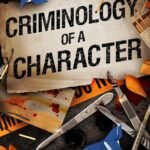 Criminology of a Character By Nicole Scarano