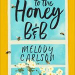 Welcome to the Honey B&B By Melody Carlson