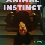 Animal Instinct  By Amy Shearn