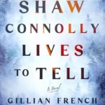 Shaw Connolly Lives to Tell By Gillian French