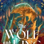 The Wolf and His King  By Finn Longman