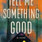 Tell Me Something Good  By Court Stevens