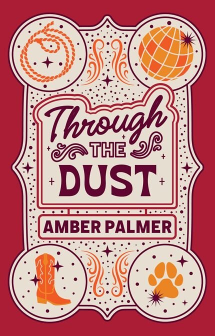 Through the Dust  By Amber Palmer